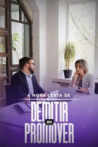 A Hora certa de demitir ou promover