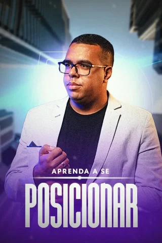 Aprenda a se posicionar