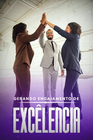 Gerando engajamento de excelência