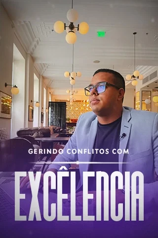 Gerindo conflitos com excelência